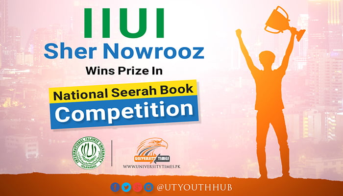 IIUI | Sher Nowrooz Wins Prize in National Seerah Book Competition